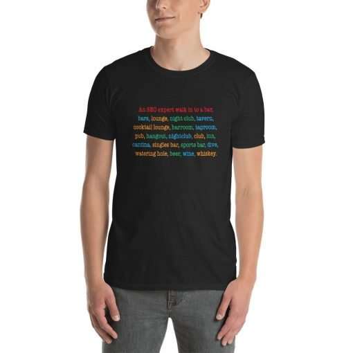 an seo expert walks in to a bar colors mockup Front Mens Black